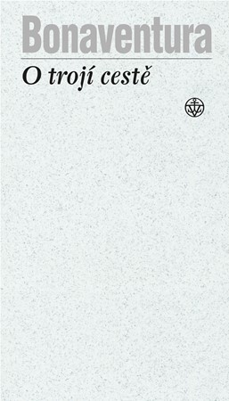 O trojí cestě - svatý Bonaventura - Kliknutím na obrázek zavřete